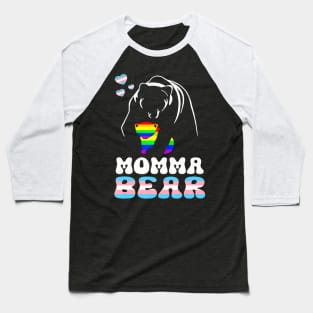 LGBT Mama Momma Bear Gay Pride Proud Momma Nana Trans Baseball T-Shirt